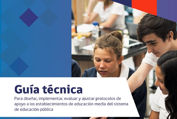 Artículo de interés: “Guía Técnica para diseñar, implementar, evaluar y ajustar protocolos de apoyo a los establecimientos de educación media del Sistema de Educación Pública”
